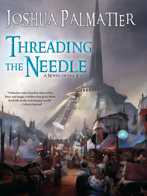 Title details for Threading the Needle by Joshua Palmatier - Available